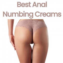 Top 7 Best Anal Numbing Cream Products