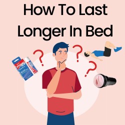 How To Last Longer In Bed